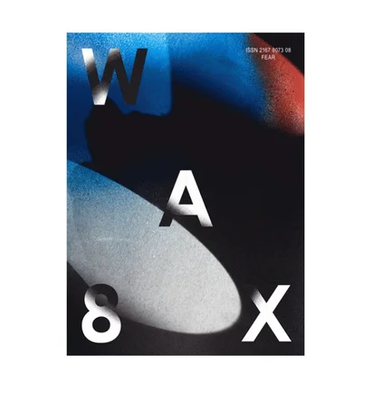 WAX Magazine Issue 8: Fear