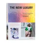 Gestalten: The New Luxury - Defining the Aspirational in the age of hype