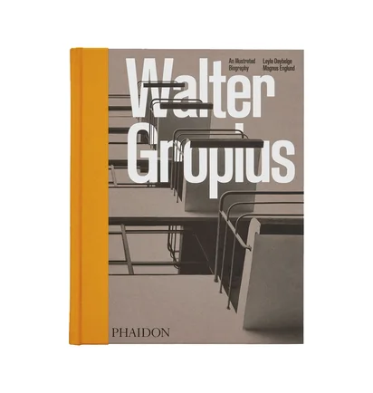 Phaidon: Walter Gropius: An Illustrated Biography