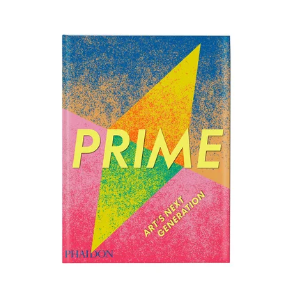 Phaidon: Prime: Art's Next Generation