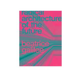 Phaidon: Radical Architecture Of The Future
