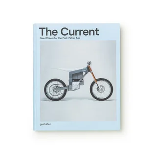 Gestalten: The Current: New Wheels for the Post-Petrol Age