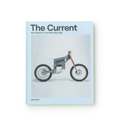 Gestalten: The Current: New Wheels for the Post-Petrol Age