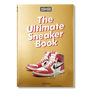 Sneaker Freaker. The Ultimate Sneaker Book by Simon Wood