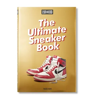 Sneaker Freaker. The Ultimate Sneaker Book by Simon Wood