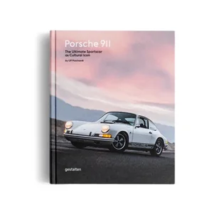 Gestalten: Porsche 911. The Ultimate Sportscar as Cultural Icon